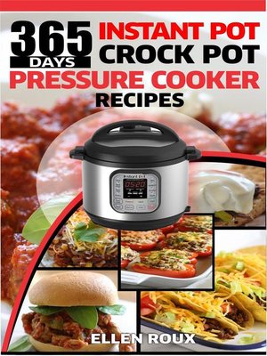 cover image of 365 Days of Instant Pot, Crock Pot Pressure Cooker Recipes